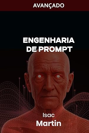 Engenharia de Prompt — Avançado — Isac Martin
